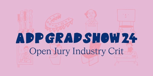 ADP Graduate Show 2024 - Open Jury Industry Crit