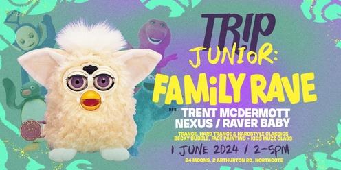 TR!P Junior : Family Rave | 01 June @ 24 Moons