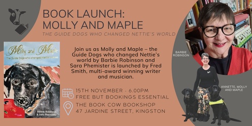 Book Launch: Molly and Maple – the Guide Dogs who changed Nettie’s world by Barbie Robinson and Sara Phemister