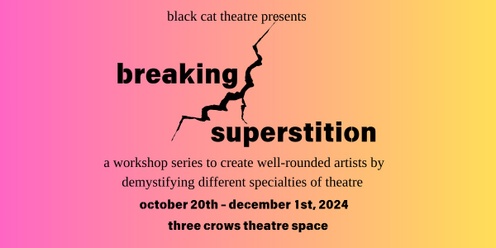 Breaking Superstition Workshop Series