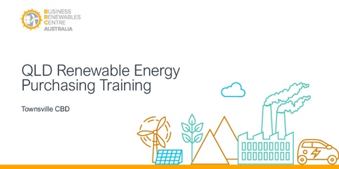 QLD Renewable Energy Purchasing Training | Townsville 2024