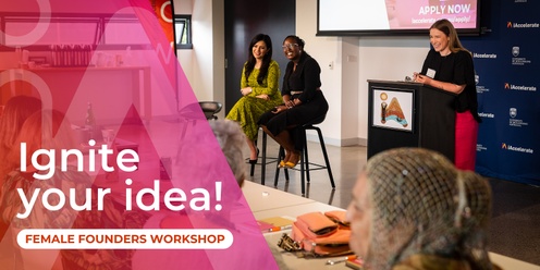 Female Founders Workshop - Ignite Your Idea! 