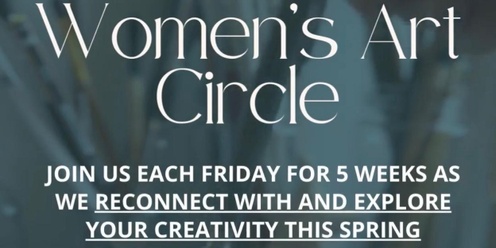 Spring Women’s Art Circle 