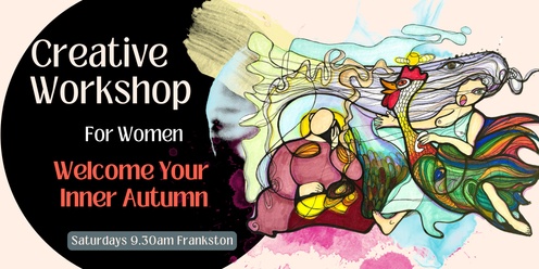 Welcome Your Inner Autumn: A Creative Holistic Workshop for Women