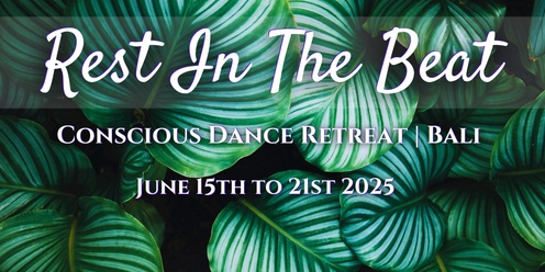 Rest In the Beat - Conscious Dance retreat in Bali