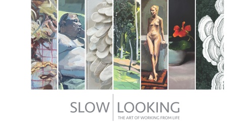 Exhibition Opening: Slow Looking - the art of working from life