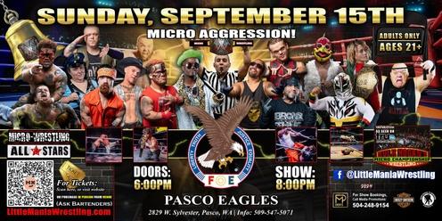 Pasco, WA - Micro-Wrestling All * Stars: Little Mania Joins the Eagles for Sunday Night Slamdown!