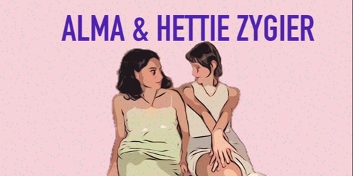 Alma and Hettie Zygier 