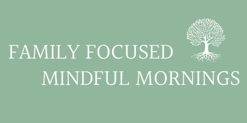 Family Focused Mindful Mornings