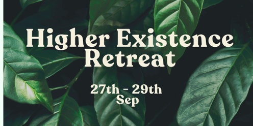 Higher Existence Retreat