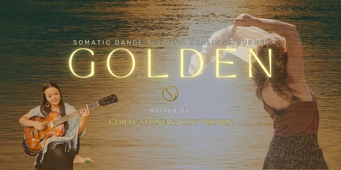 G O L D E N - Somatic Dance and Sound Journey