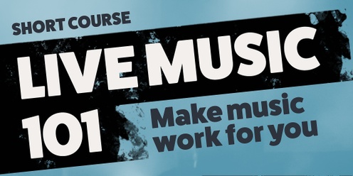 short course: LIVE MUSIC 101 presented by Kate Young & Angie Childs 
