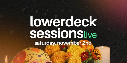 LowerDeck Sessions Live 