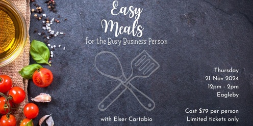 Easy Meals for the Busy Business Person (with Elser Cartabio)