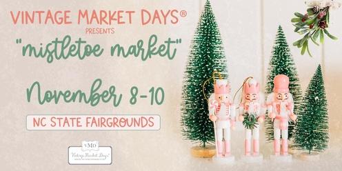  Vintage Market Days® of NC Triangle presents 'Mistletoe Market"