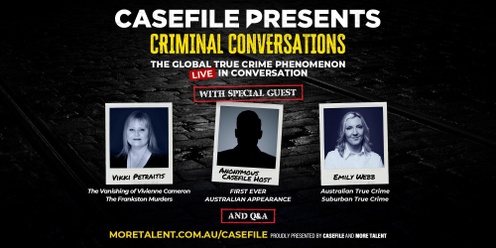 CASEFILE PRESENTS CRIMINAL CONVERSATIONS with VIKKI PETRAITIS, EMILY WEBB & ANONYMOUS CASEFILE HOST