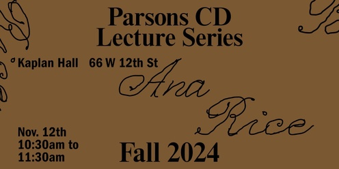 Parsons CD Lecture Series: Ana Rice