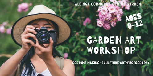 Garden Art Workshop 9 - 12 years