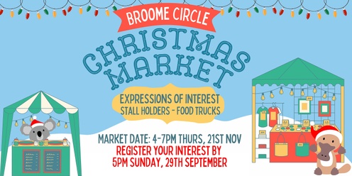 Broome CIRCLE Christmas Market 2024- Stall Holder Expressions of Interest 