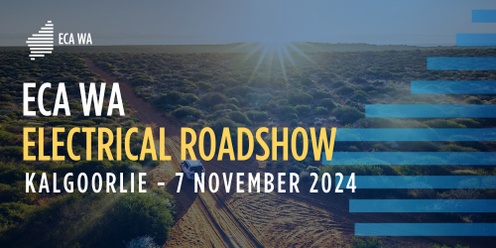 2024 ECA WA Electrical Roadshow - Kalgoorlie