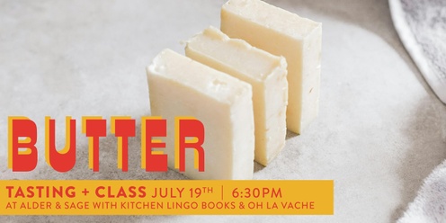 BUTTER - Class & Tasting July