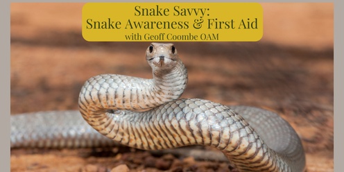 Snake Savvy: Snake Awareness and First Aid