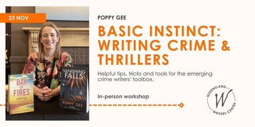 Basic Instinct – Writing Crime & Thrillers with Poppy Gee