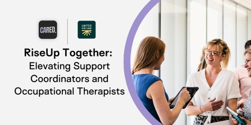 RiseUp Together: Elevating Support Coordinators and Occupational Therapists