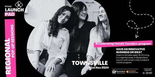 Townsville | Knoei Launch Pad: Accelerating Female Founders Program Regional Pop-up Session