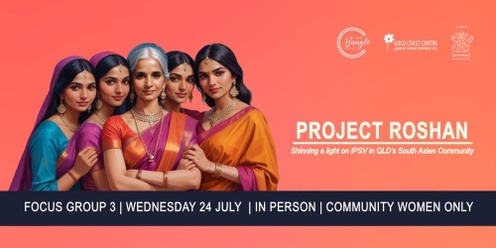 Project Roshan | Focus Group 3 | In Person | Community Women Only 