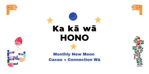 Ka kā wā Hono - Cacao + Connection wā