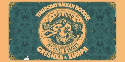 Thursday Balkan Boogie with Zumpa and Greshka