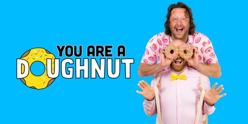 You Are A Doughnut