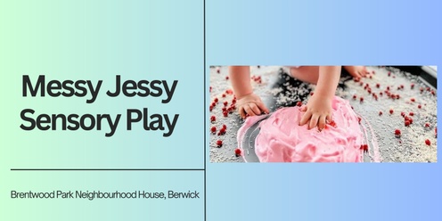 Messy Jessy Sensory Play 11am