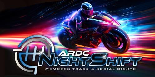 NIGHTSHIFT for BIKES // ARDC Members Track and Social Nights - May 2024 *** Cancelled****