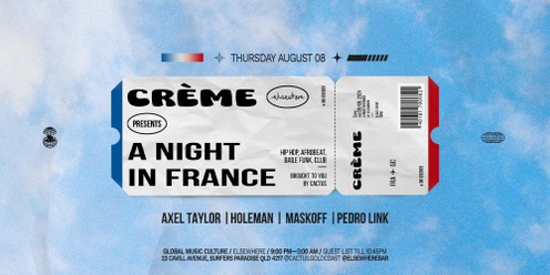 CACTUS PRESENTS: CREME "A NIGHT IN FRANCE"