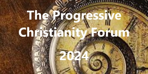 Progressive Christianity Forum - Sarah Agnew - RECEIVING THE SACRED STORY WITH IMAGINATION