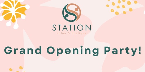 Station Salon Grand Opening Bash! 