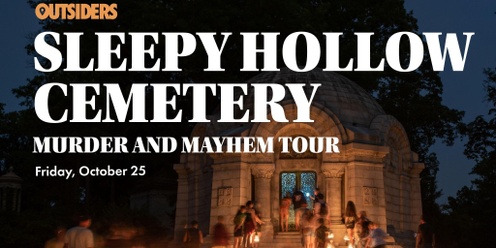 Sleepy Hollow Cemetery -Murder & Mayhem Tour