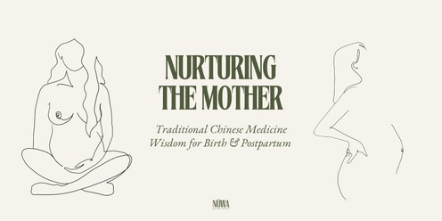 Nurturing the Mother - Traditional Chinese Medicine Wisdom for Birth & Postpartum