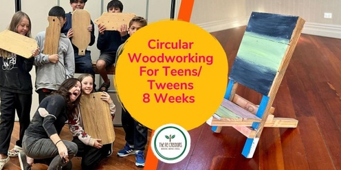 Circular Woodworking Design Programme for Kids and Teens ages 10-14 (8 Week Course), West Auckland's RE: MAKER SPACE Thursdays 1 Aug - 19 Sep, 4pm - 6pm