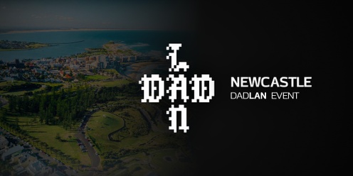 DadLAN Newcastle November 2024