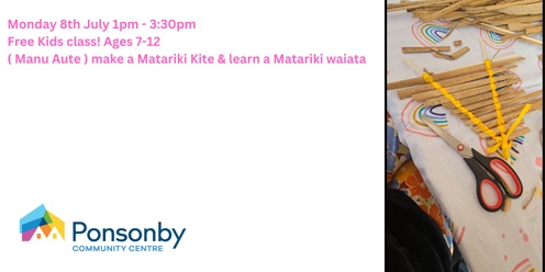( Manu Aute ) Make a Matariki Kite and learn a Matariki waiata Monday 8th July  