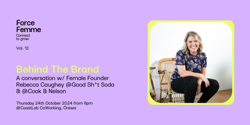 Vol. 13 I Behind The Brand - A conversation w/ Rebecca Caughey @Good Sh*it Soda & @Cook & Nelson 