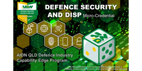 AIDN QLD DICE Micro-Credential 4: Defence Security and DISP