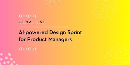 AI-powered Design Sprint for Product Managers - Register your interest