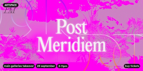 Artspace Post Meridiem