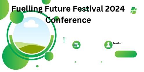 Fuelling Future Festival 2024 Conference