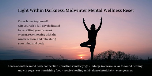 Light within Darkness: Mid- Winter Mental Wellness Retreat