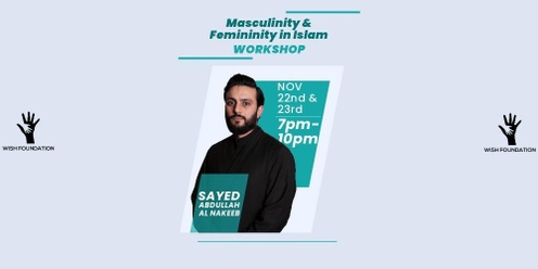 Workshop: Masculinity & Femininity in Islam | Sayed Abdullah Al Nakeeb